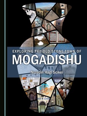 cover image of Exploring the Old Stone Town of Mogadishu